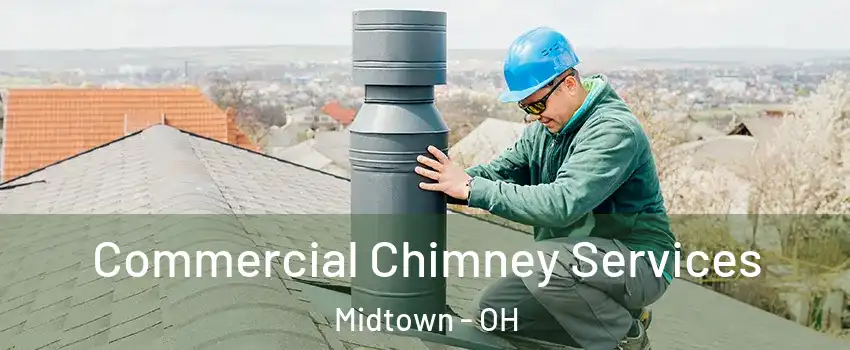 Commercial Chimney Services Midtown - OH