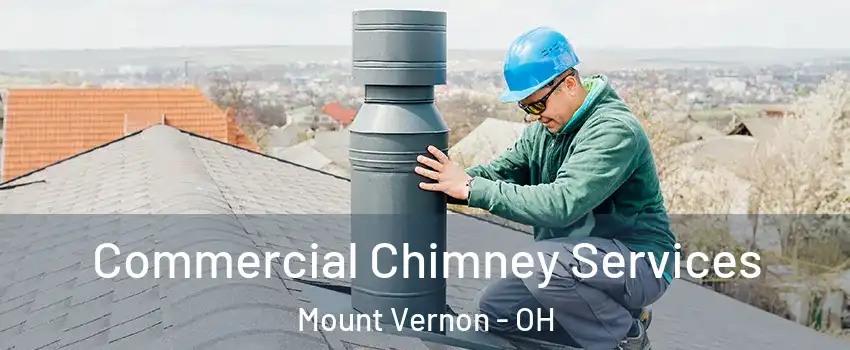 Commercial Chimney Services Mount Vernon - OH