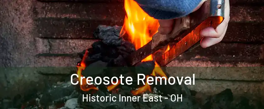 Creosote Removal Historic Inner East - OH