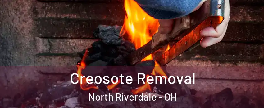 Creosote Removal North Riverdale - OH