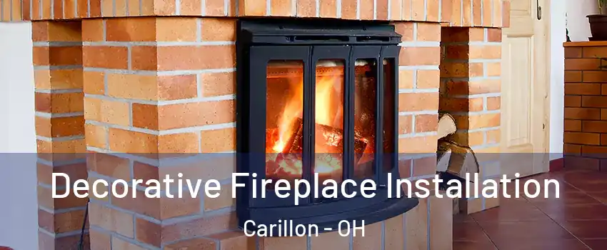 Decorative Fireplace Installation Carillon - OH