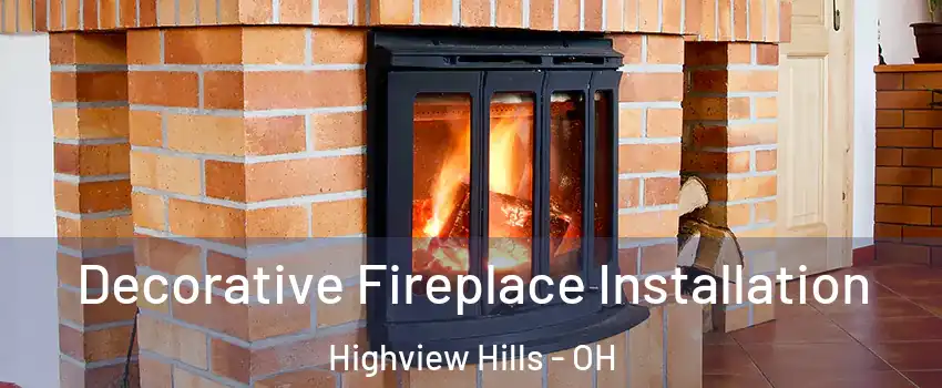 Decorative Fireplace Installation Highview Hills - OH
