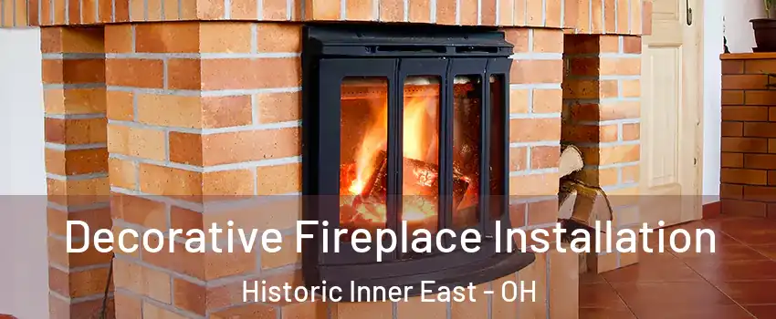 Decorative Fireplace Installation Historic Inner East - OH