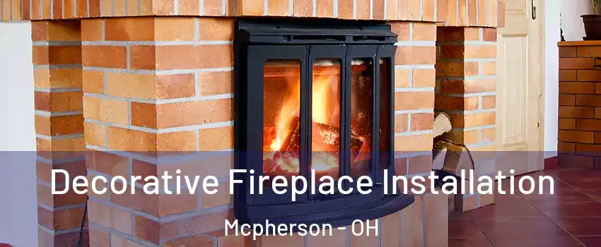Decorative Fireplace Installation Mcpherson - OH