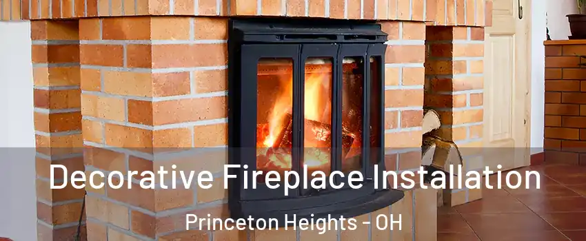 Decorative Fireplace Installation Princeton Heights - OH