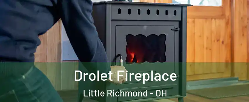 Drolet Fireplace Little Richmond - OH