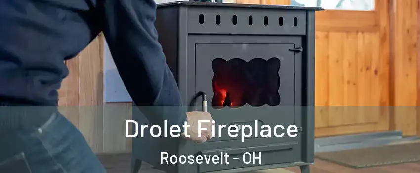 Drolet Fireplace Roosevelt - OH