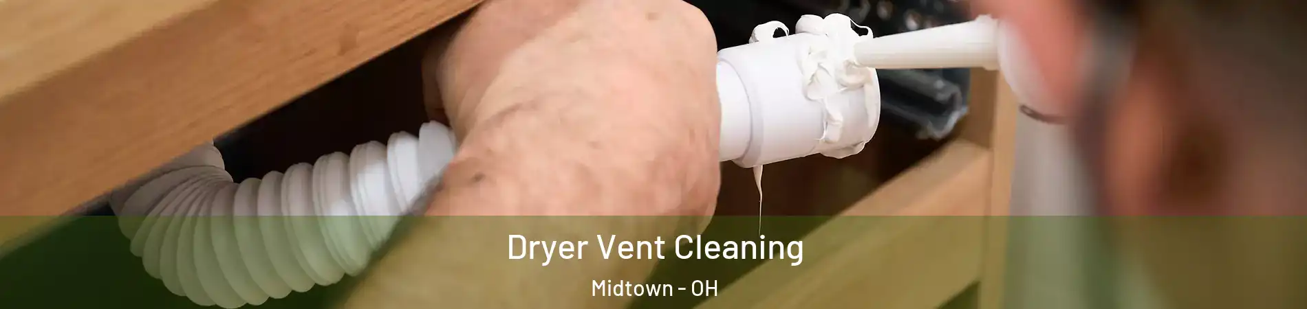 Dryer Vent Cleaning Midtown - OH