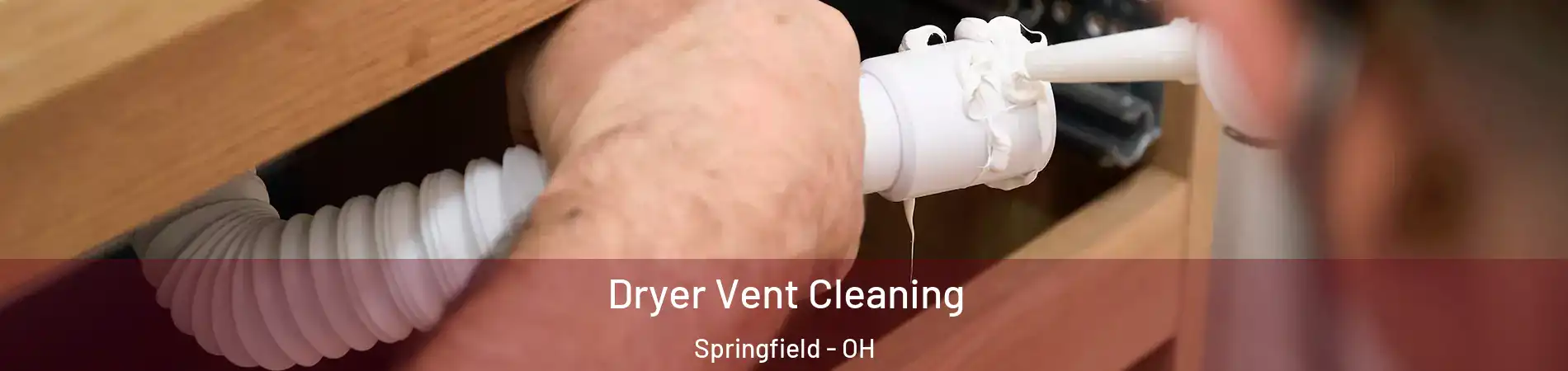 Dryer Vent Cleaning Springfield - OH