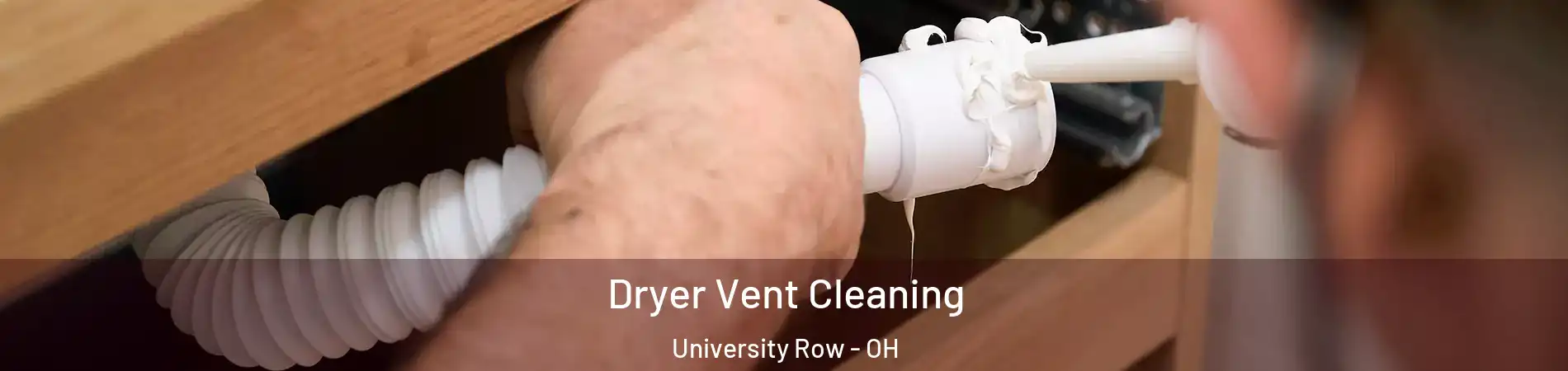 Dryer Vent Cleaning University Row - OH