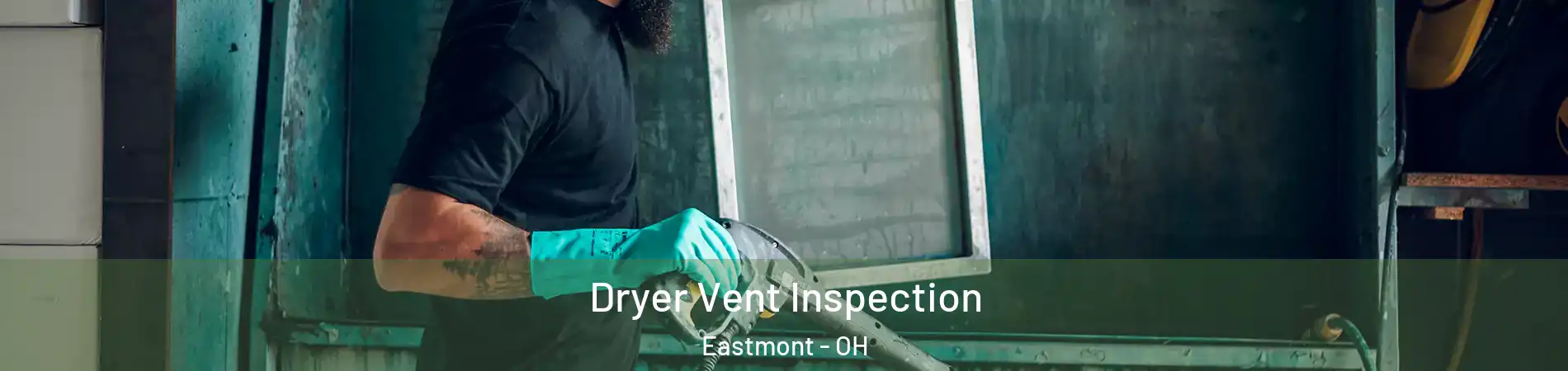Dryer Vent Inspection Eastmont - OH
