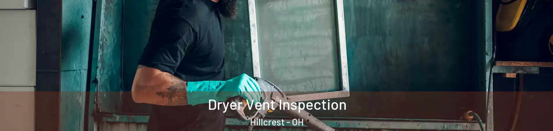 Dryer Vent Inspection Hillcrest - OH