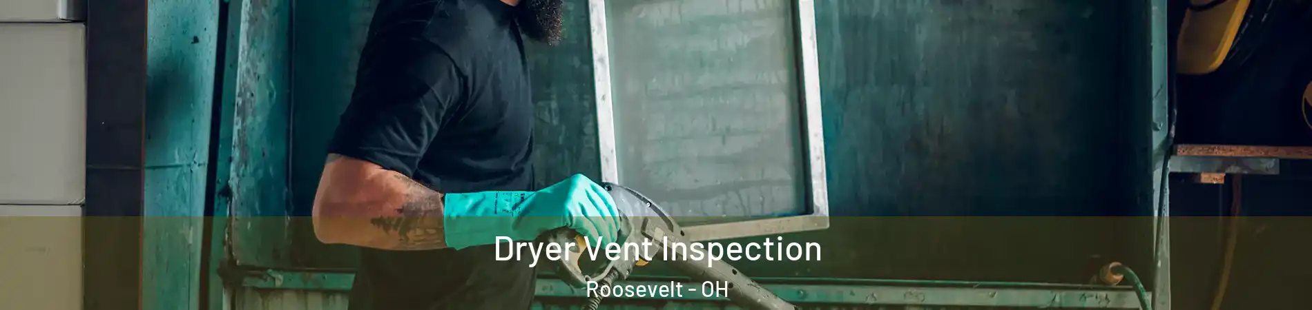 Dryer Vent Inspection Roosevelt - OH