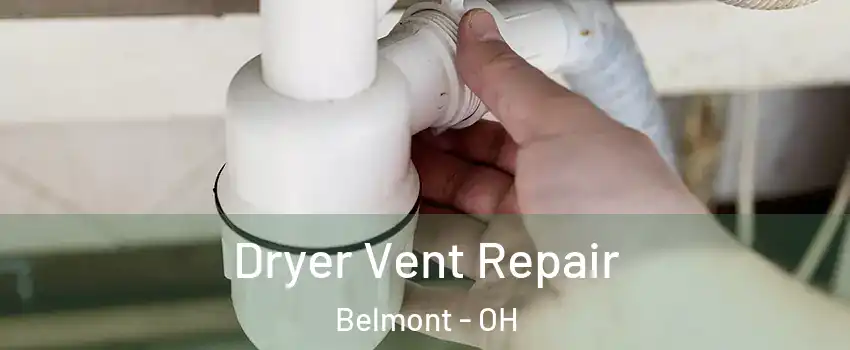 Dryer Vent Repair Belmont - OH