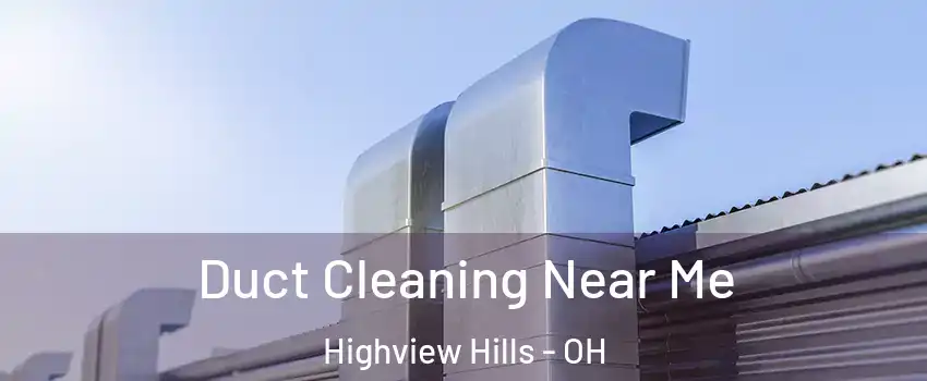 Duct Cleaning Near Me Highview Hills - OH