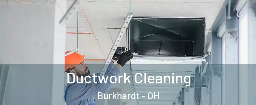Ductwork Cleaning Burkhardt - OH