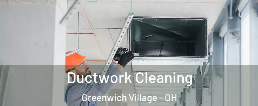 Ductwork Cleaning Greenwich Village - OH