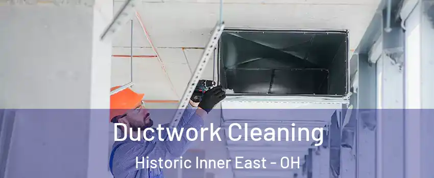 Ductwork Cleaning Historic Inner East - OH