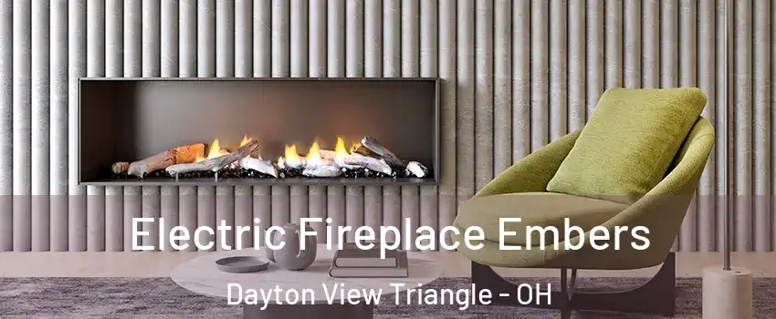 Electric Fireplace Embers Dayton View Triangle - OH