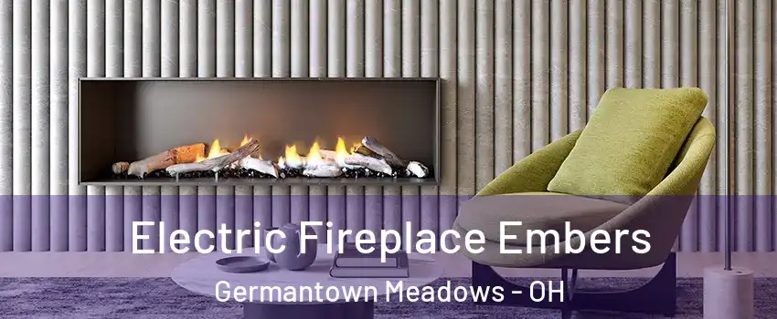 Electric Fireplace Embers Germantown Meadows - OH