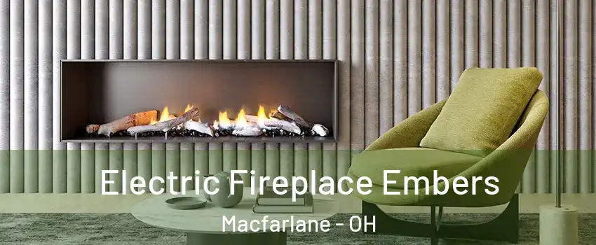 Electric Fireplace Embers Macfarlane - OH