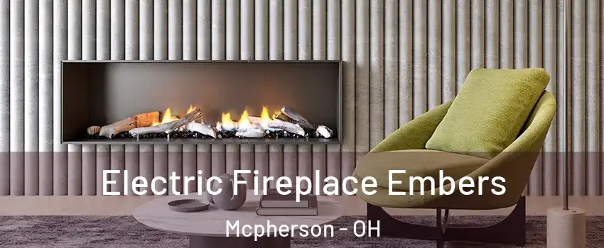 Electric Fireplace Embers Mcpherson - OH