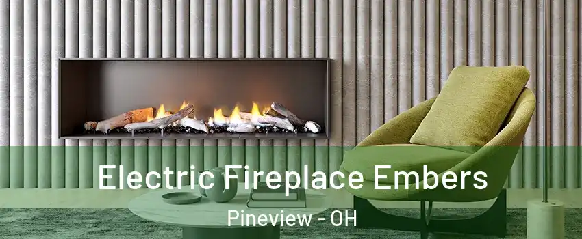 Electric Fireplace Embers Pineview - OH