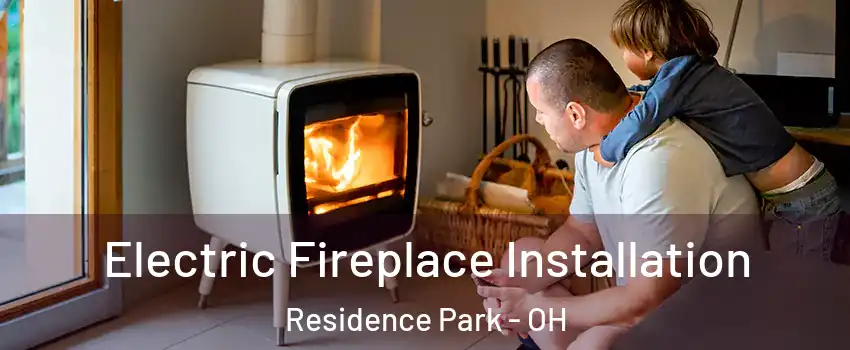 Electric Fireplace Installation Residence Park - OH