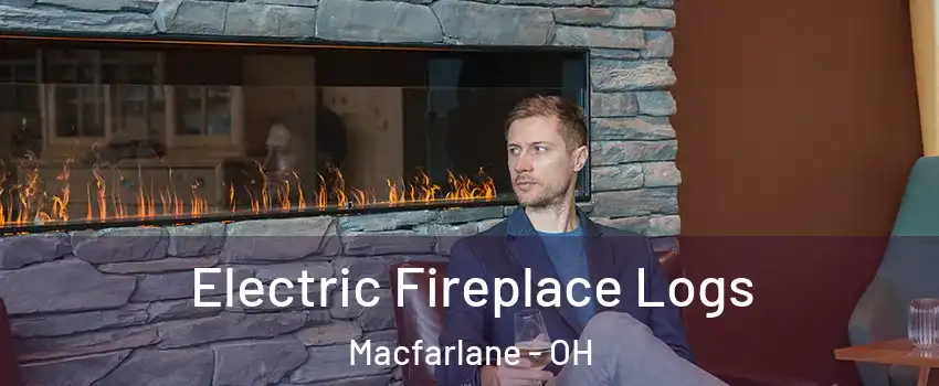 Electric Fireplace Logs Macfarlane - OH