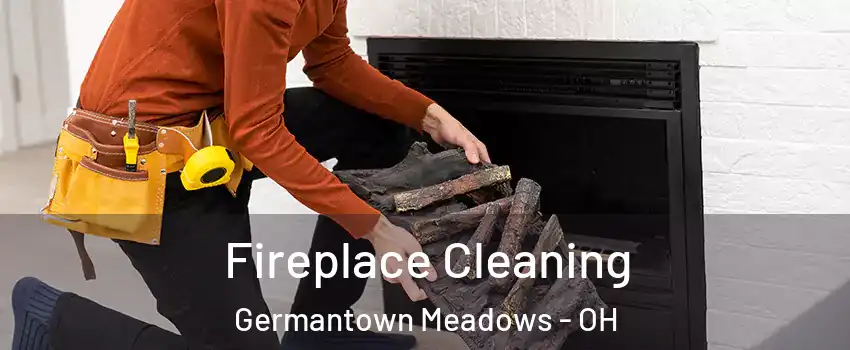 Fireplace Cleaning Germantown Meadows - OH