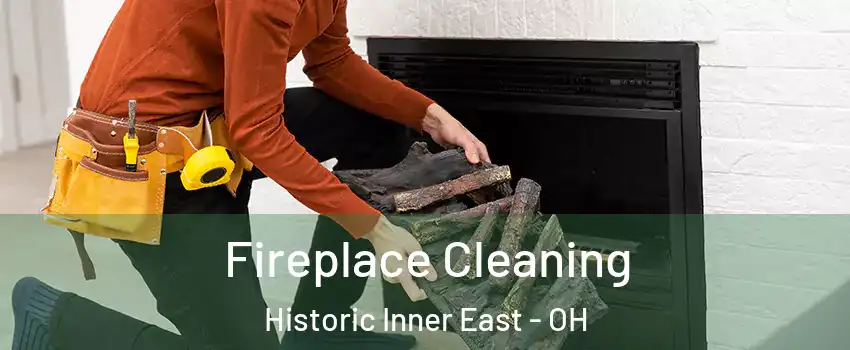 Fireplace Cleaning Historic Inner East - OH