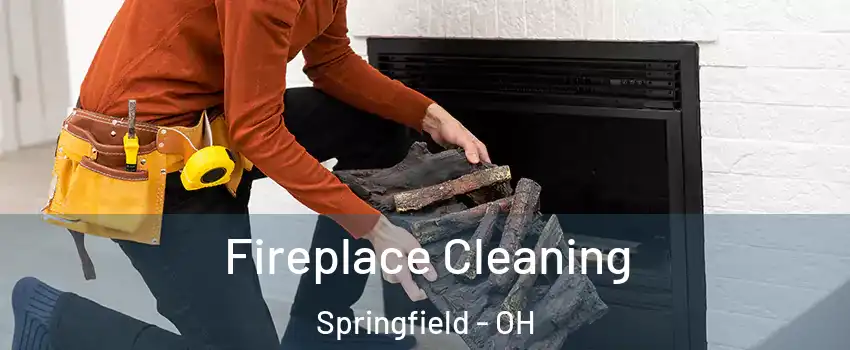 Fireplace Cleaning Springfield - OH