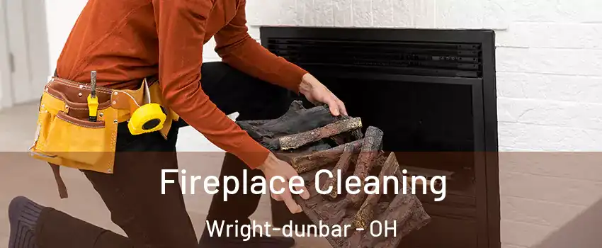 Fireplace Cleaning Wright-dunbar - OH