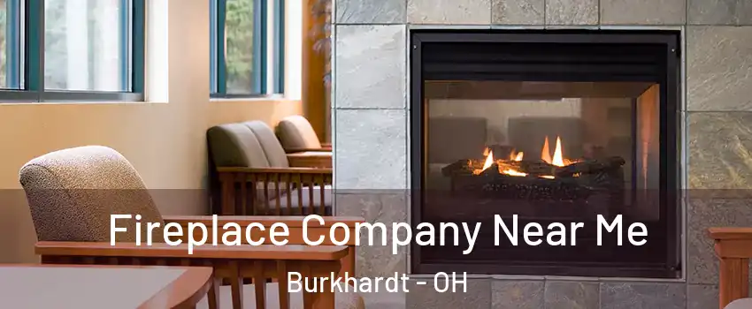 Fireplace Company Near Me Burkhardt - OH