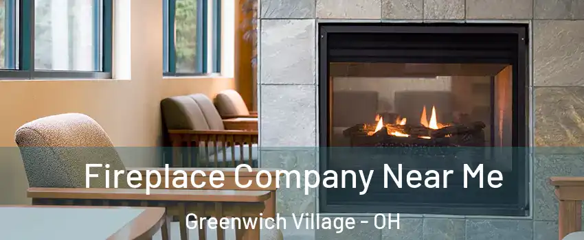 Fireplace Company Near Me Greenwich Village - OH