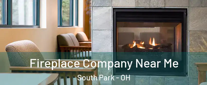Fireplace Company Near Me South Park - OH