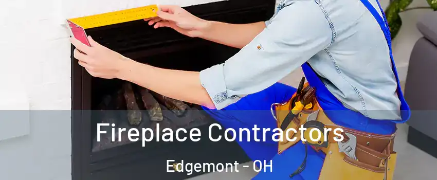 Fireplace Contractors Edgemont - OH