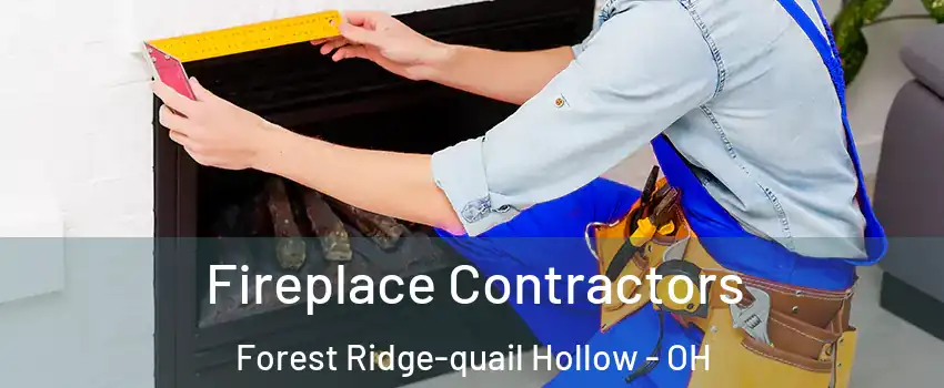 Fireplace Contractors Forest Ridge-quail Hollow - OH