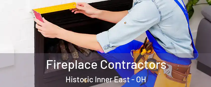 Fireplace Contractors Historic Inner East - OH