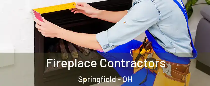 Fireplace Contractors Springfield - OH