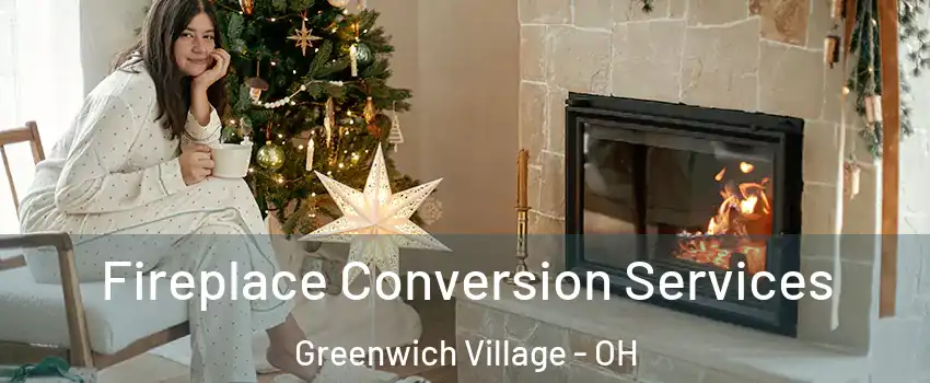 Fireplace Conversion Services Greenwich Village - OH