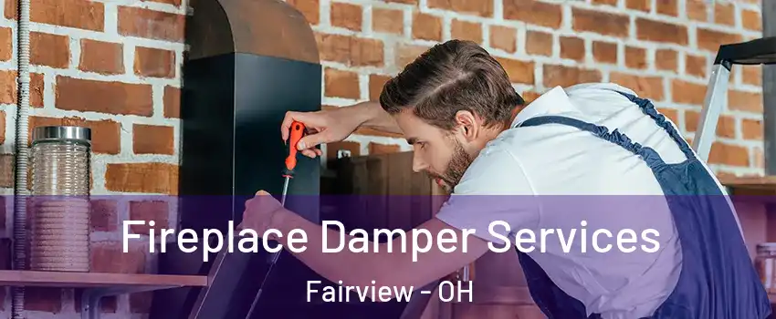 Fireplace Damper Services Fairview - OH