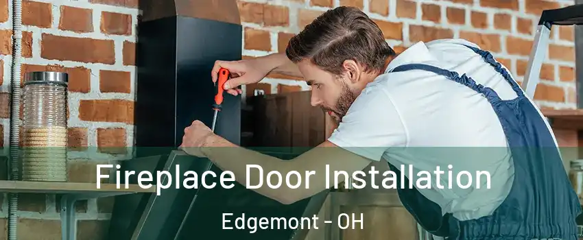 Fireplace Door Installation Edgemont - OH