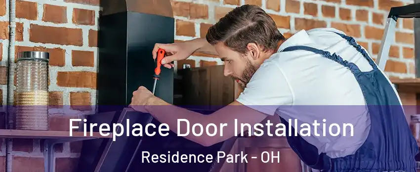 Fireplace Door Installation Residence Park - OH