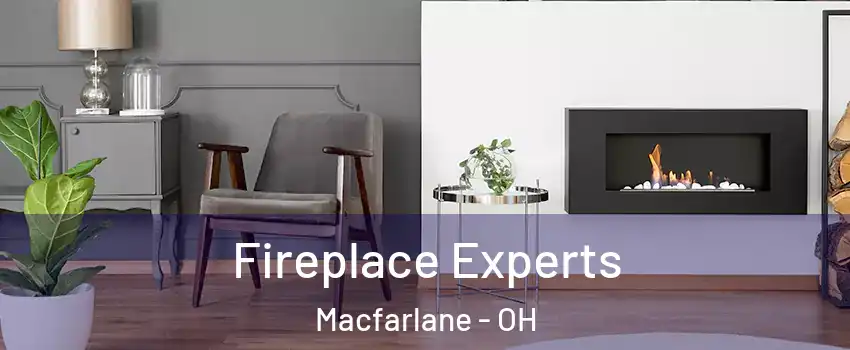 Fireplace Experts Macfarlane - OH