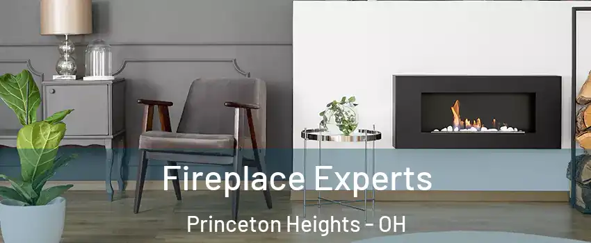 Fireplace Experts Princeton Heights - OH
