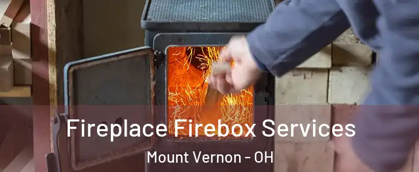 Fireplace Firebox Services Mount Vernon - OH