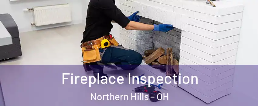 Fireplace Inspection Northern Hills - OH