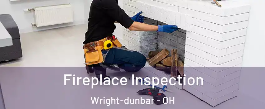 Fireplace Inspection Wright-dunbar - OH