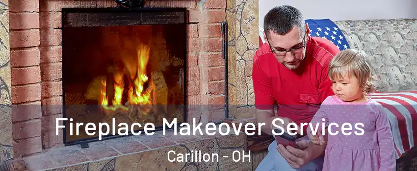 Fireplace Makeover Services Carillon - OH